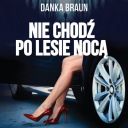 Danka Braun - Nie chodx po lesie noca