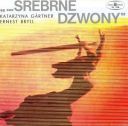 (Progressive &amp; Art-Rock) VA - Katarzyna Gartner, Ernest Bryll, Czeslaw Niemen - Srebrne Dzwony (spektakl widowiskowo-muzyczny 1975) [FLAC] [2007] [ToAlien]