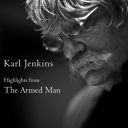 Karl Jenkins - Highlights from The Armed Man (2025) [Flac]