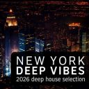 VA - New York Deep Vibes 2026 (Deep House Selection) (2026) [MP3 320kbps]