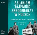 Christopher Macht - Szlakiem tajemnic zbrodniarzy w Polsce