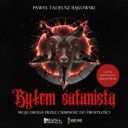 Pawel Tadeusz Bakowski - Bylem satanista. Moja droga przez ciemnosc do swiatlosci (2025) [audiobook PL]