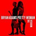 Bryan Adams - Pretty Woman - The Musical (2022) [WEB_FLAC] [rjk] [ Alien]