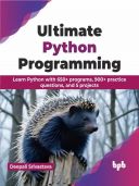 Ultimate Python Programming Learn Python with 650+ Programs
