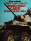A Photo History of Armoured Cars in Two World Wars