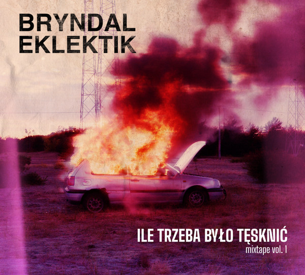 BRYNDAL EKLEKTIK - ILE TRZEBA BYŁO TĘSKNIĆ [MIXTAPE VOL. 1] (2020) [MP3@320] [FALLEN ANGEL]