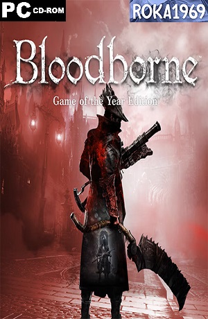 Bloodborne: Game of the Year Edition [v1.09+MODY] *2015* [MULTI-PL] [REPACK R69] [EXE] 