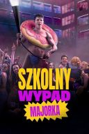 Szkolny wypad: Majorka / Graduation Trip: Mallorca (2025) [1080p] [WEB-DL] [H264] [DD5.1-S56] [Lektor PL]