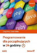 Programowanie dla początkujących w 24 godziny. Wydanie III (2017, Helion) - Greg Perry, Dean Miller [PL] [PDF] [EPUB] [FIONA9]