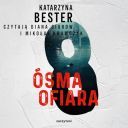 Katarzyna Bester - Osma ofiara (2025) [audiobook PL]