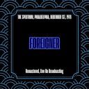 Foreigner - The Spectrum Philadelphia December 1st 1978 (Remastered Live On Broadcasting) (2025) [FLAC]