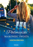 Katarzyna Kowalewska - Podmiejski na koniec świata (2021) [Audiobook PL] [mp3@] [rar]  [FIONA9]