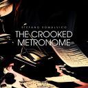 [JAZZ] - Stefano Somalvico - The Crooked Metronome - 2025 -FLAC 24BIT   44.1khz-EICHBAUM