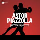 Astor Piazzolla - Primavera porteña (2025) [Flac]