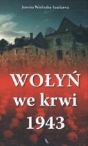 Joanna Wieliczka-Szarkowa - Wolyn we krwi 1943 2013 [PDF] [POL]