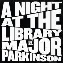 Major Parkinson (Norway) - A Night at the Library (Live) [FLAC] [24bit-48kHz] [t0deusz]