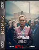 Olowiane dzieci (2026) (S01) [1080p] [NF] [WEB-DL] [H.264] [DD5.1-RX] [Film polski]