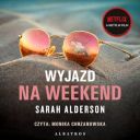 Sarah Alderson - Wyjazd na weekend [2022] [audiobook PL]