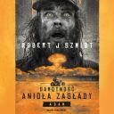 Robert J. Szmidt - Samotnosc Aniola Zaglady - Adam czyt. R.Siemianowski [Perrasso] [Audiobook PL] [mp3]