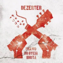 Dezerter - Prawo Do Bycia Idiota (2010) [FLAC] (image+.cue), lossless