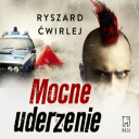 Ryszard Ćwirlej - Mocne uderzenie (2023) [audiobook PL] 