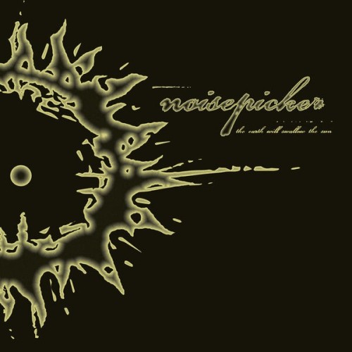 	Noisepicker - The Earth Will Swallow The Sun [FLAC]