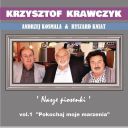Krzysztof Krawczyk - Andrzej Kosmala &amp; Ryszard Kniat: Nasze Piosenki vol 1 *2005* - Pokochaj moje marzenia d11