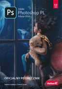 Adobe Photoshop PL. Oficjalny podręcznik. Edycja 2020 - (2021, Helion) Andrew Faulkner, Conrad Chavez [PL] [PDF] [EPUB] [FIONA9]