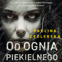 Paulina Cedlerska - Od ognia piekielnego (2023) [audiobook PL]