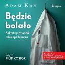 Adam Kay - Bedzie bolalo