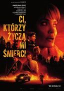 Ci, ktorzy zycza mi smierci / Those Who Wish Me Dead (2021) [720p] [BDRip] [XviD] [AC3-ELiTE] [Lektor PL]