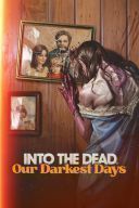 Into the Dead: Our Darkest Days (v.0.13.18884) [Steam-Rip] *2025* [ENG] [exe]