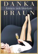 Danka Braun - Zabojczy urok blondynki