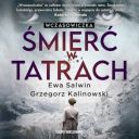 Ewa Salwin, Grzegorz Kalinowski - Wczasowiczka  Smierc w Tatrach (2024) [audiobook PL]