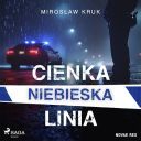 Miroslaw Kruk - Cienka niebieska linia (2025) [audiobook PL]