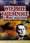 Wielkie Tajemnice II Wojny Światowej S01E21 Tajne samoloty Luftwaffe [PL.580p.TVRip.x264-Lysol1] [serial polski] [mp4]  [FIONA9]