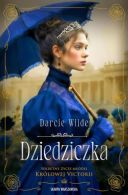 Dziedziczka. Sekretne życie młodej królowej Victorii (tom 1) (2026) - Darcie Wild [pdf, epub, azw3] [PL]