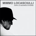Mimmo Locasciulli - Dove lo sguardo si perde (2025) [Flac]