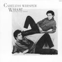 Wham! feat. George Michael - Careless Whisper (maxi single '84)-(flac)