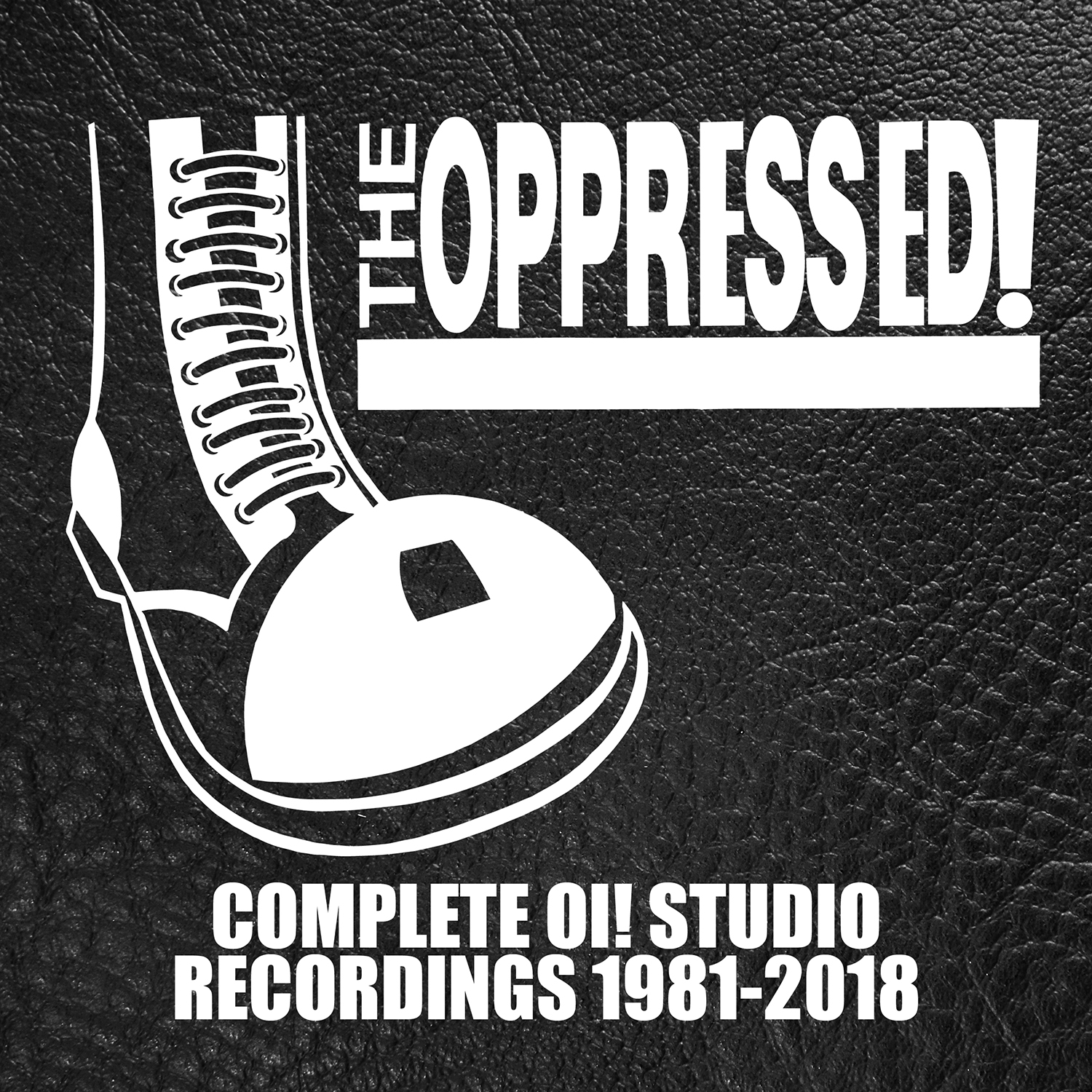 THE OPPRESSED! - COMPLETE OI! [STUDIO RECORDINGS 1981-2018] (2023) [CD3] [MP3@320] [FALLEN ANGEL]