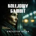 Krzysztof Beska - Kolejowy gambit (2025) [audiobook PL]
