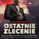 Piotr Adamowicz - Ostatnie zlecenie (2023) [audiobook PL]