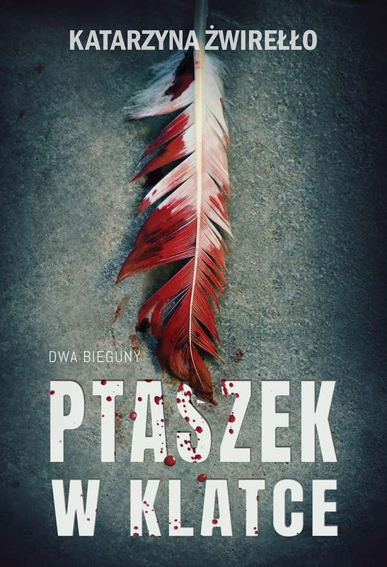Katarzyna Żwirełło - Cykl Dwa bieguny Tom 02 Ptaszek w klatce [PL] [rar]  [FIONA9]