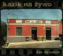 Kazik na Żywo - Bar La Curva Plamy na słońcu (2011) [MP3@320 kbps] [ToAlien]