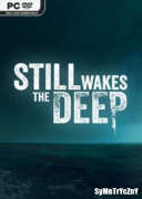 Still Wakes The Deep - The Complete Collection *2024* - V1.6 (34791) [+DLC] [MULTi11-ENG] [REPACK-ETO] [EXE]