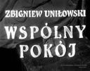 Wspólny pokój (1964) - Zbigniew Uniłowski - Jerzy Antczak [h264] [teatr telewizji,serial polski] [mp4]  [FIONA9]