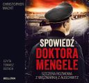 Christopher Macht - Spowiedz doktora Mengele