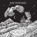 BACHDENKEL - RISE AND FALL [THE ANTOLOGY] (2022) [CD3: OTHER APPOINTMENTS-DEMOS, SINGLES &amp; RARITIES] [WMA] [FALLEN ANGEL]