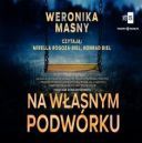 Weronika Masny - Na własnym podwórku (2024) [audiobook PL] 
