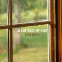 Luke Bryan - Jesus ‘Bout My Kids (2025) [FLAC]